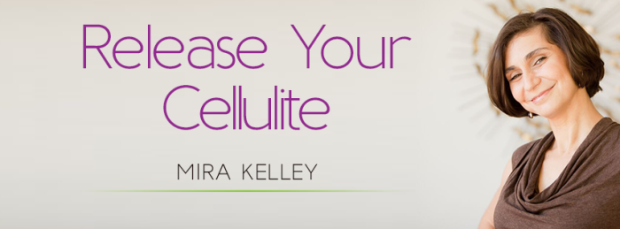 Release Your Cellulite Mira Kelley