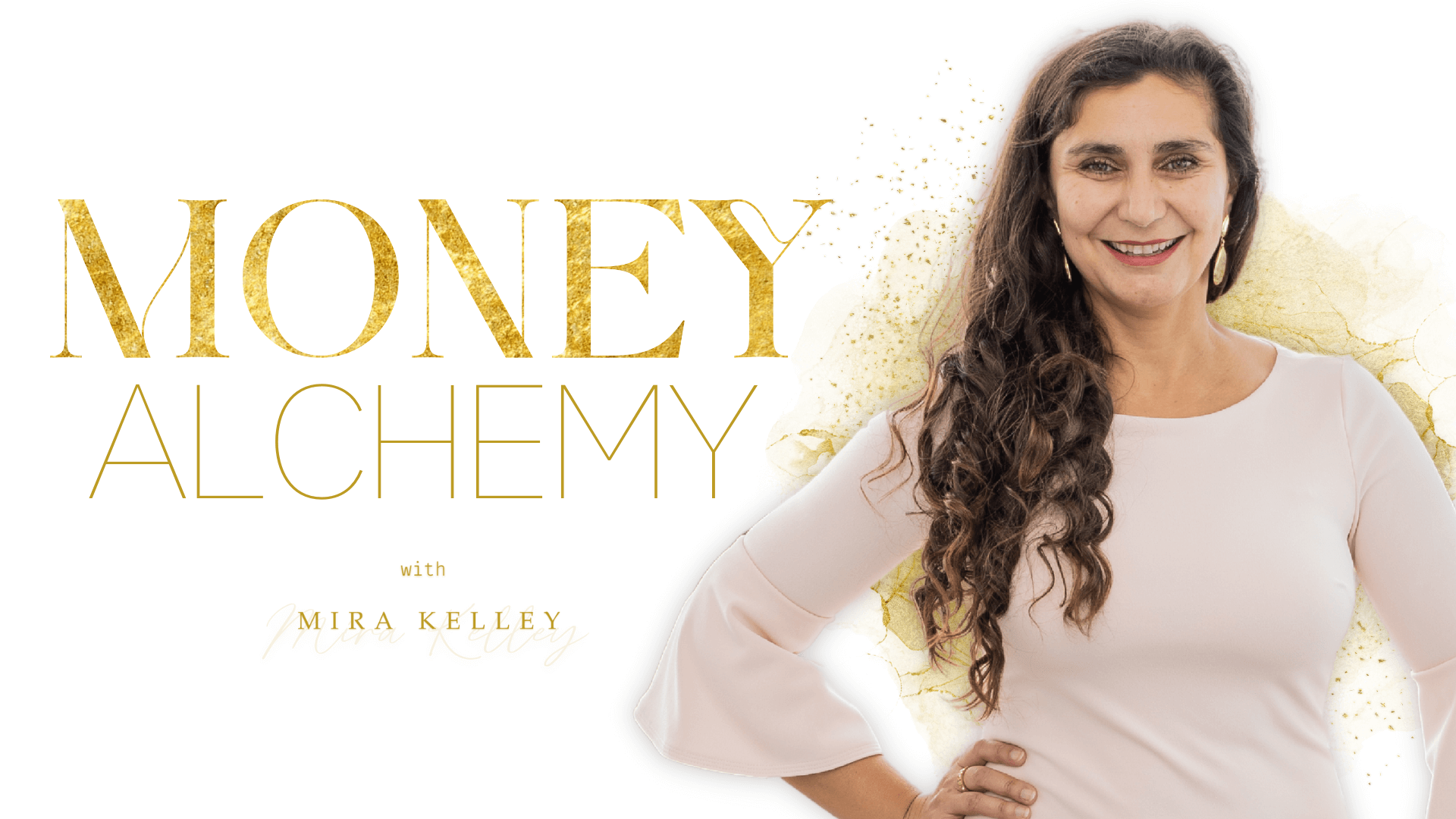 Money Alchemy with Mira Kelley